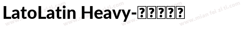 LatoLatin Heavy字体转换